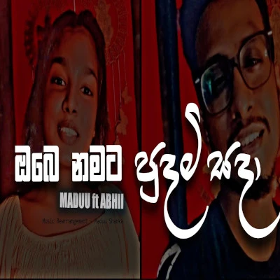 Download Obe Namata Pudami Sada (Cover) - Maduu Shanka | Abhii Mp3 Song for free. Latest Sinhala music available on SriTune.